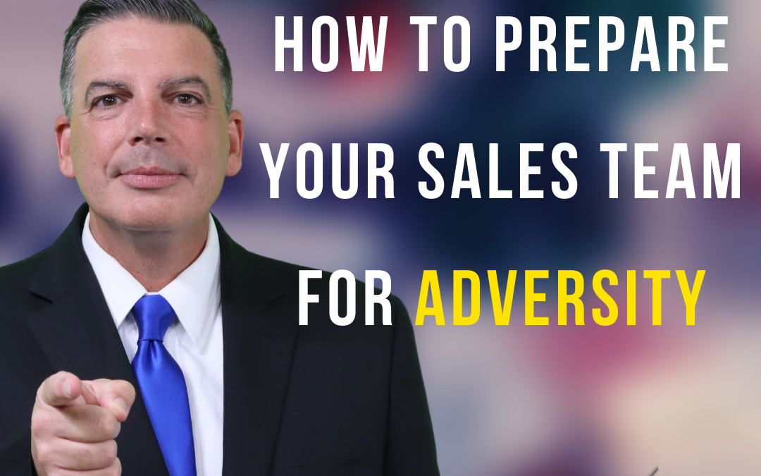 Sales Managers: How To Prepare Your Sales Team for Adversity