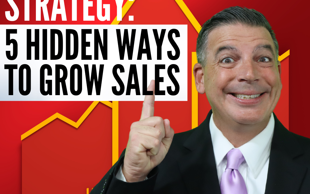 Business Development Strategy: 5 Hidden Ways to Grow Sales